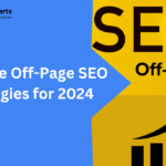 Effective Off-Page SEO Strategies for 2024: A Complete Checklist