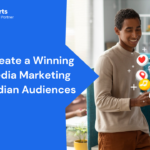 How to Create a Winning Social Media Marketing Plan for Indian Audiences